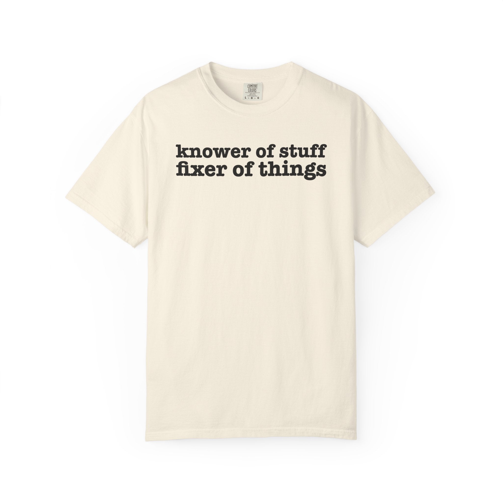 Knower of Stuff Fixer of Things Shirt Funny Dad Shirt Comfort Colors 1717 Tee Fathers Day Gift for Dad