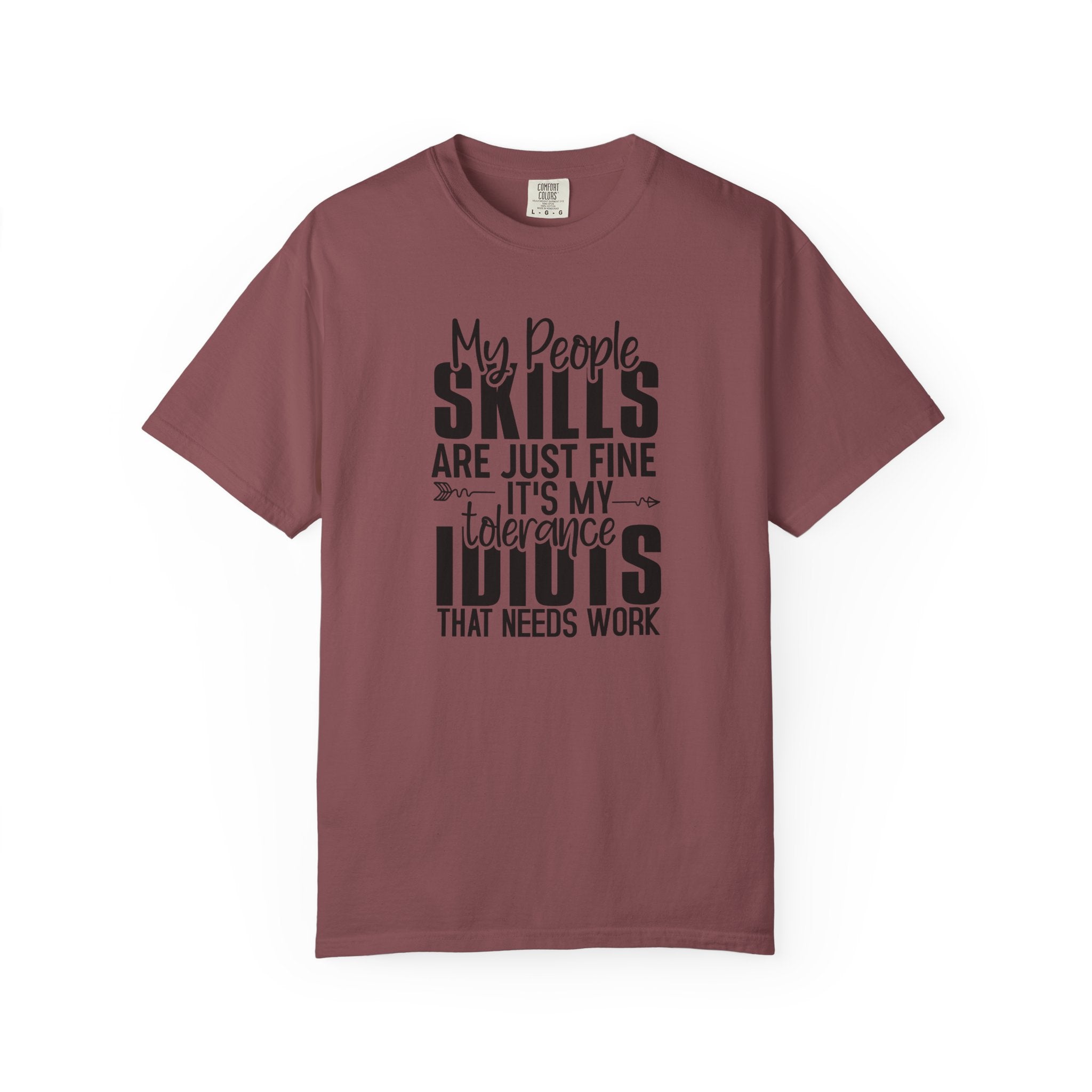 Funny Quote T-Shirt – “My People Skills Are Just Fine It’s My Tolerance For Idiots That Needs Work”