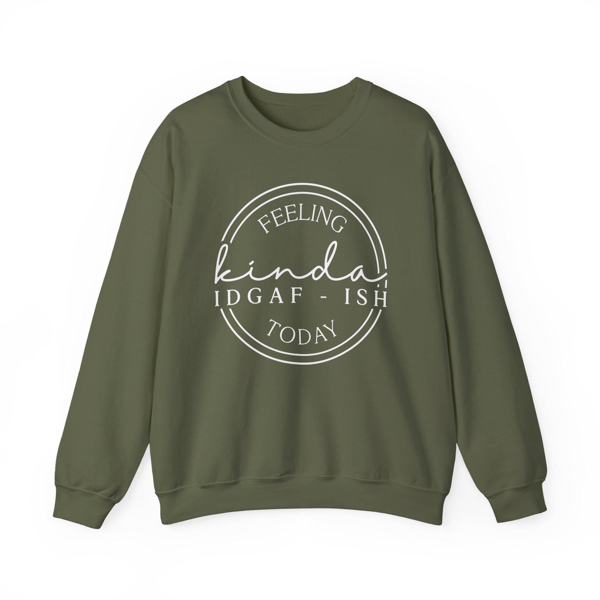 Feeling Kinda IDGAF-Ish Today | Funny Crewneck | Gildan 18000  Cozy Fall Apparel