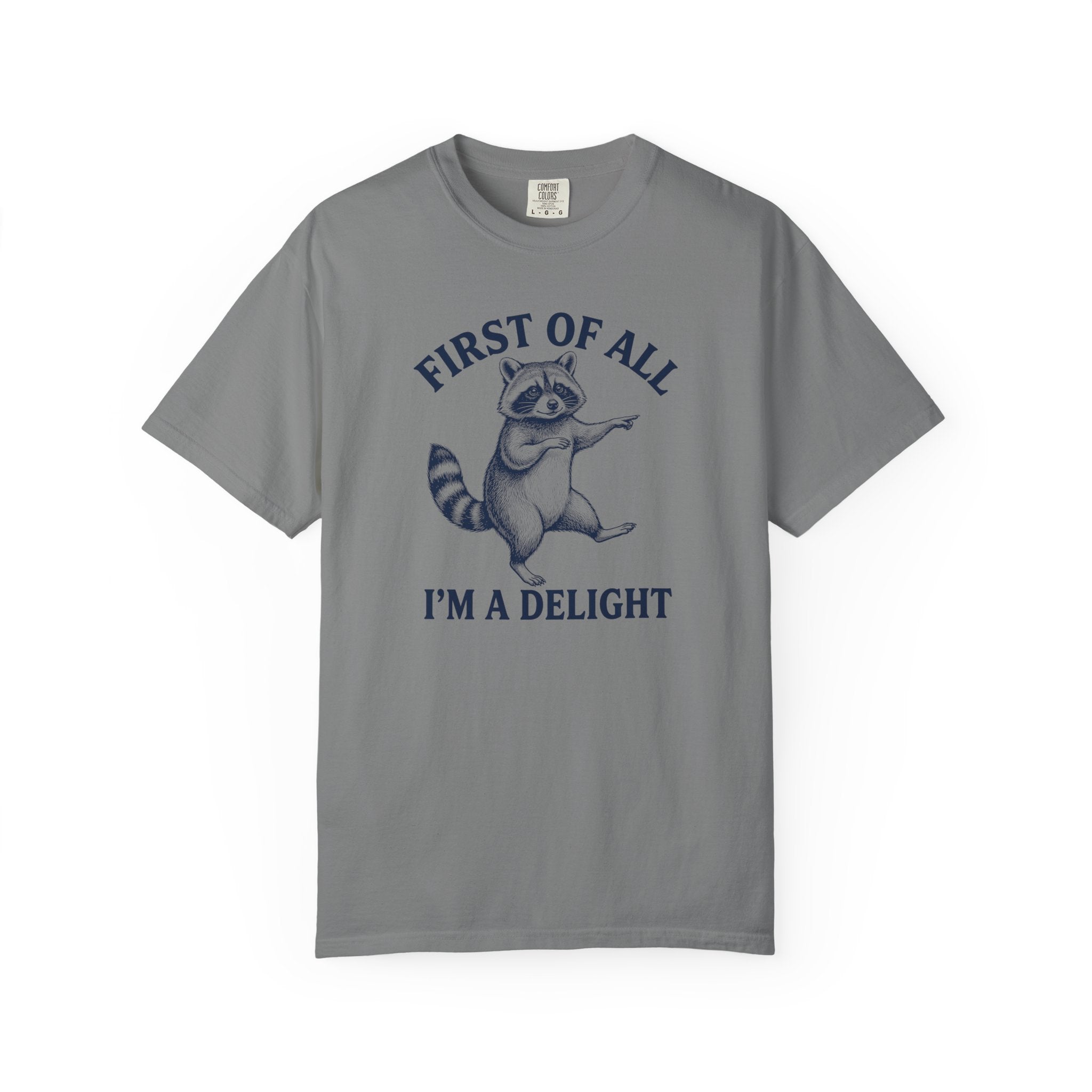 'First of All I'm a Delight' Raccoon  Graphic T-Shirt