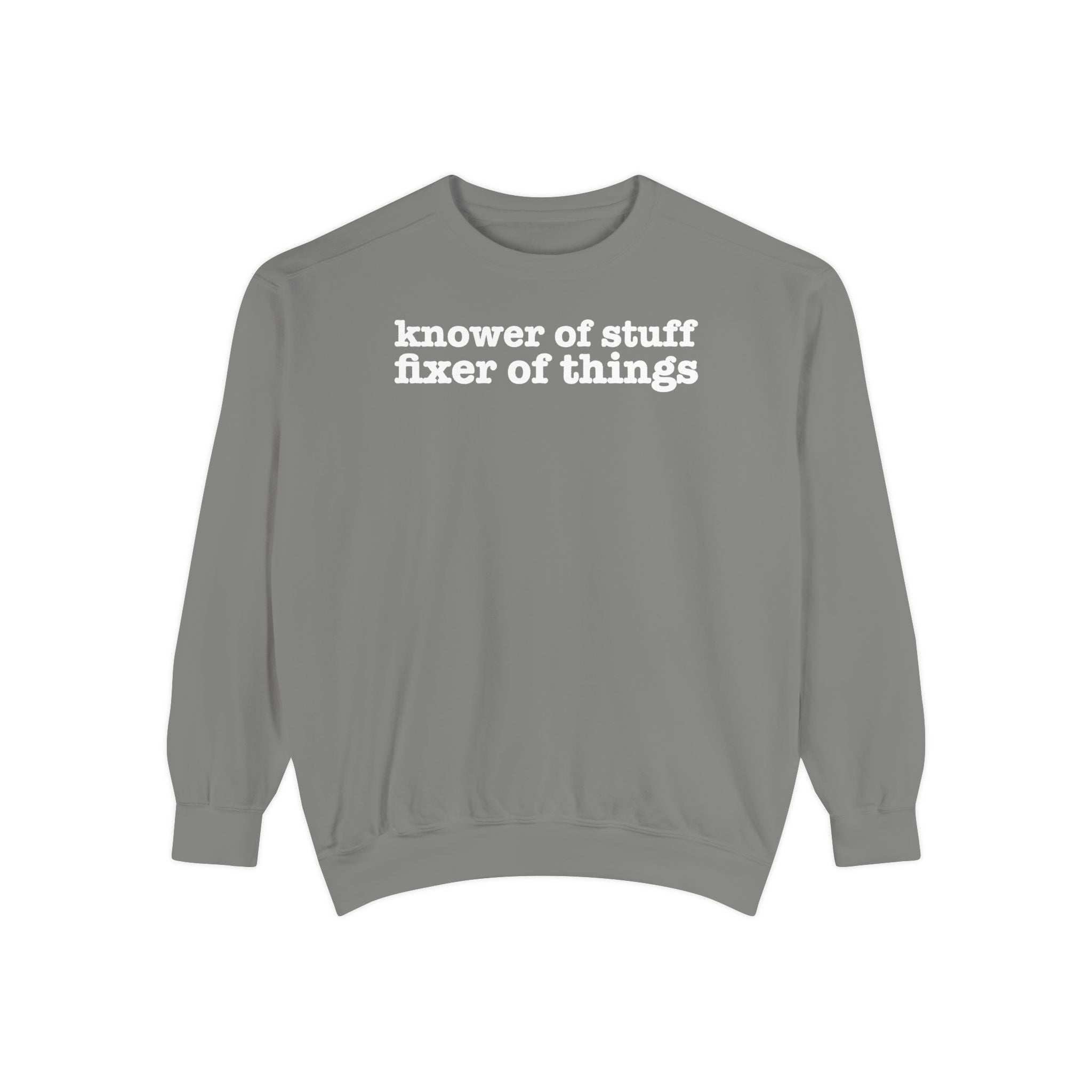 Knower of Stuff Fixer of Things Sweatshirt