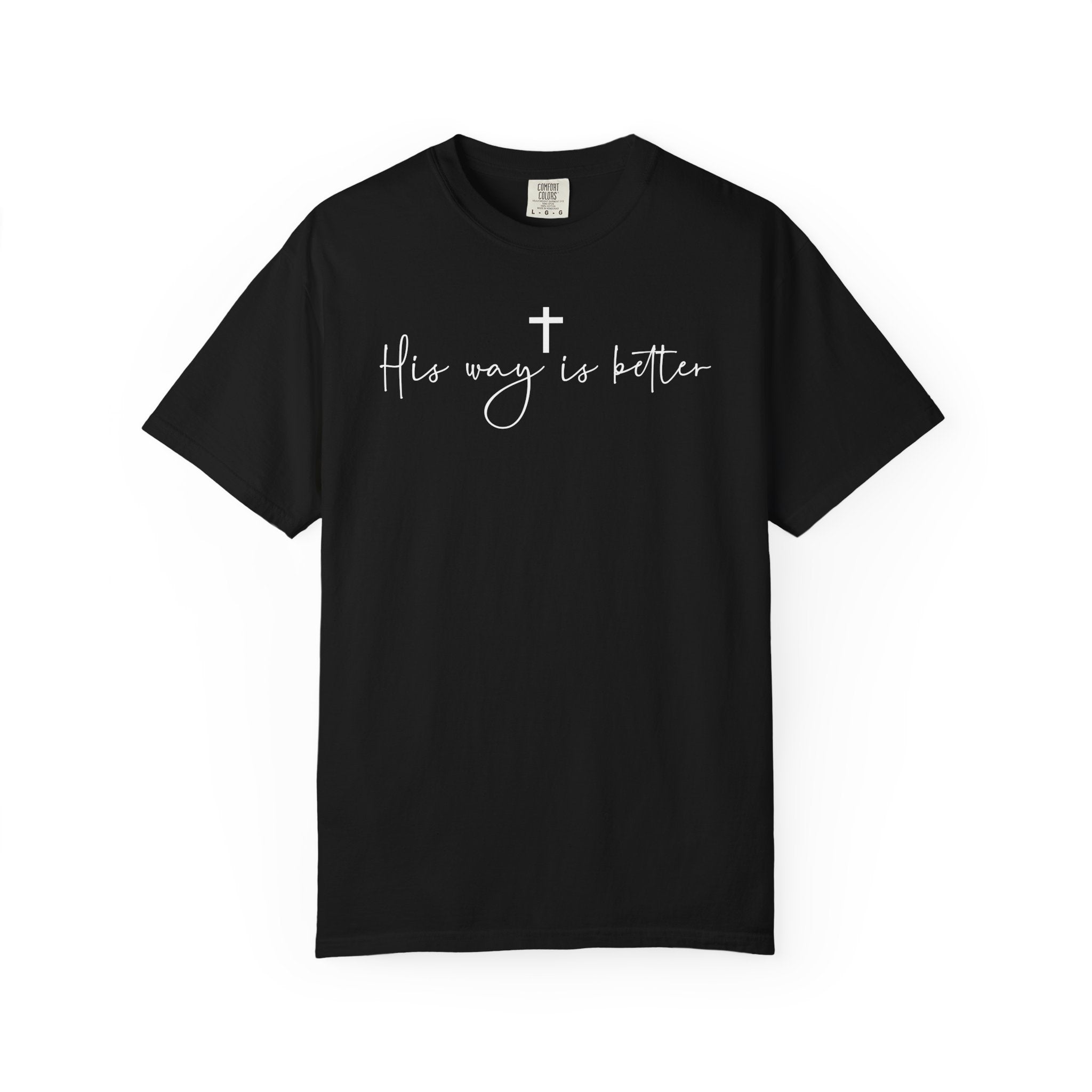 Christian T-Shirt — "His Way Is Better" Script Tee with Cross