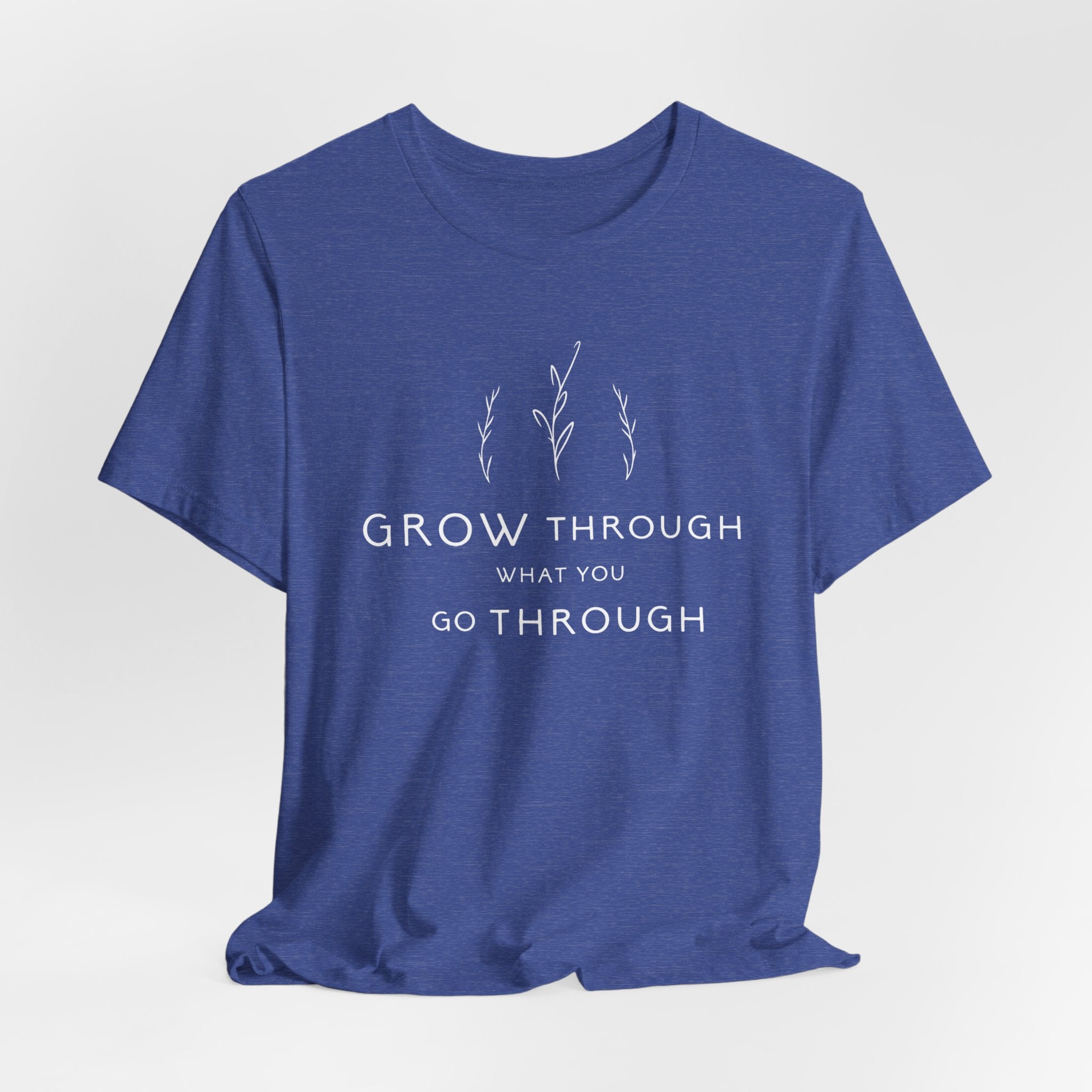 Grow Through What You Go Through Tee