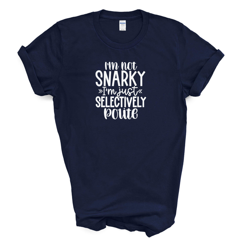 Snarky Shirt | Funny Graphic Tee | Sarcastic Quote Unisex Cotton T-Shirt