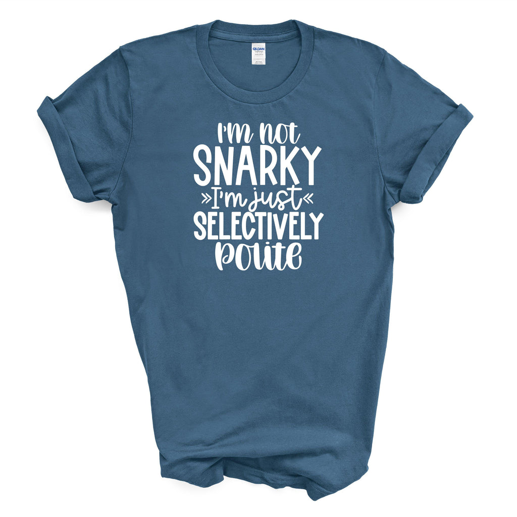 Snarky Shirt | Funny Graphic Tee | Sarcastic Quote Unisex Cotton T-Shirt