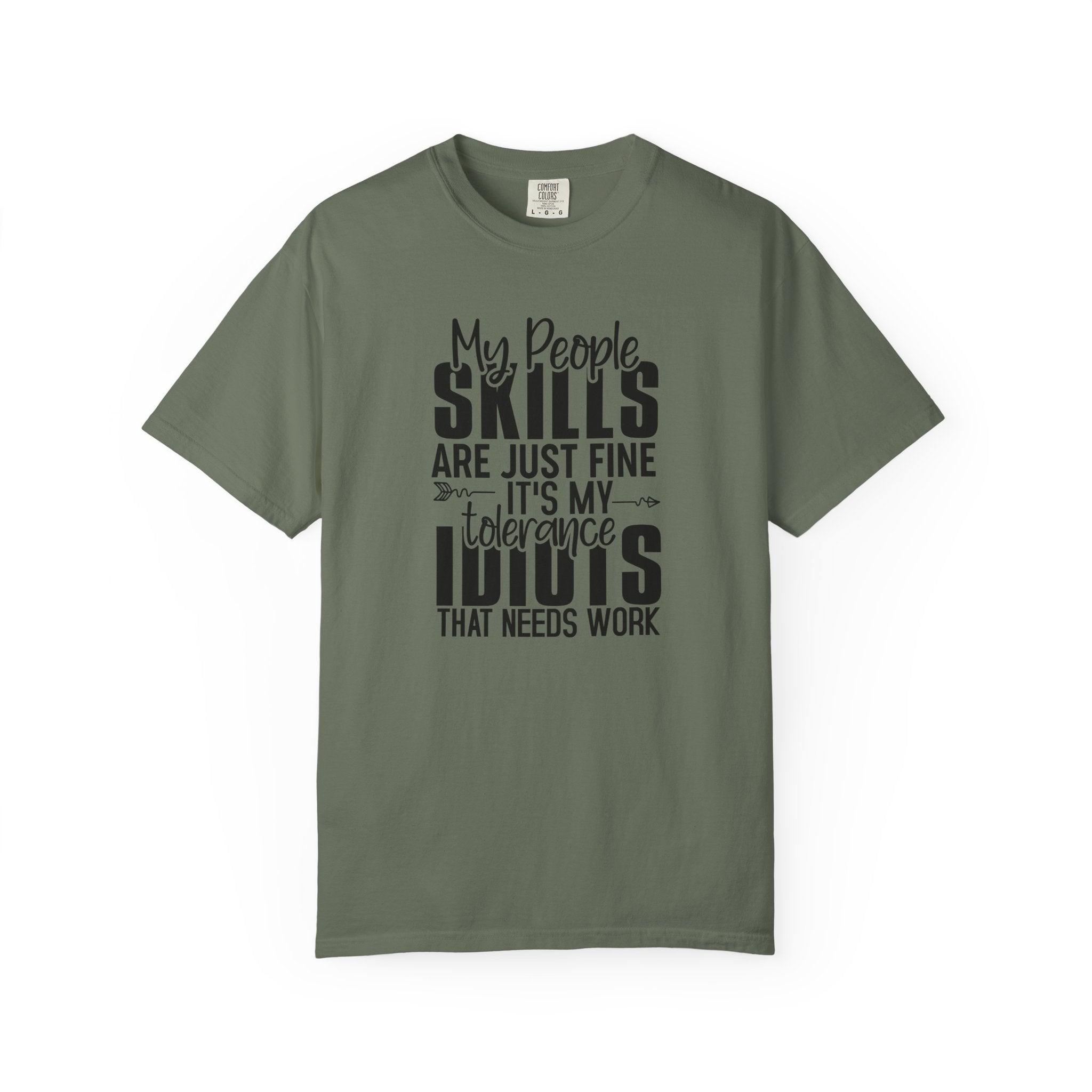 Funny Quote T-Shirt – “My People Skills Are Just Fine It’s My Tolerance For Idiots That Needs Work”