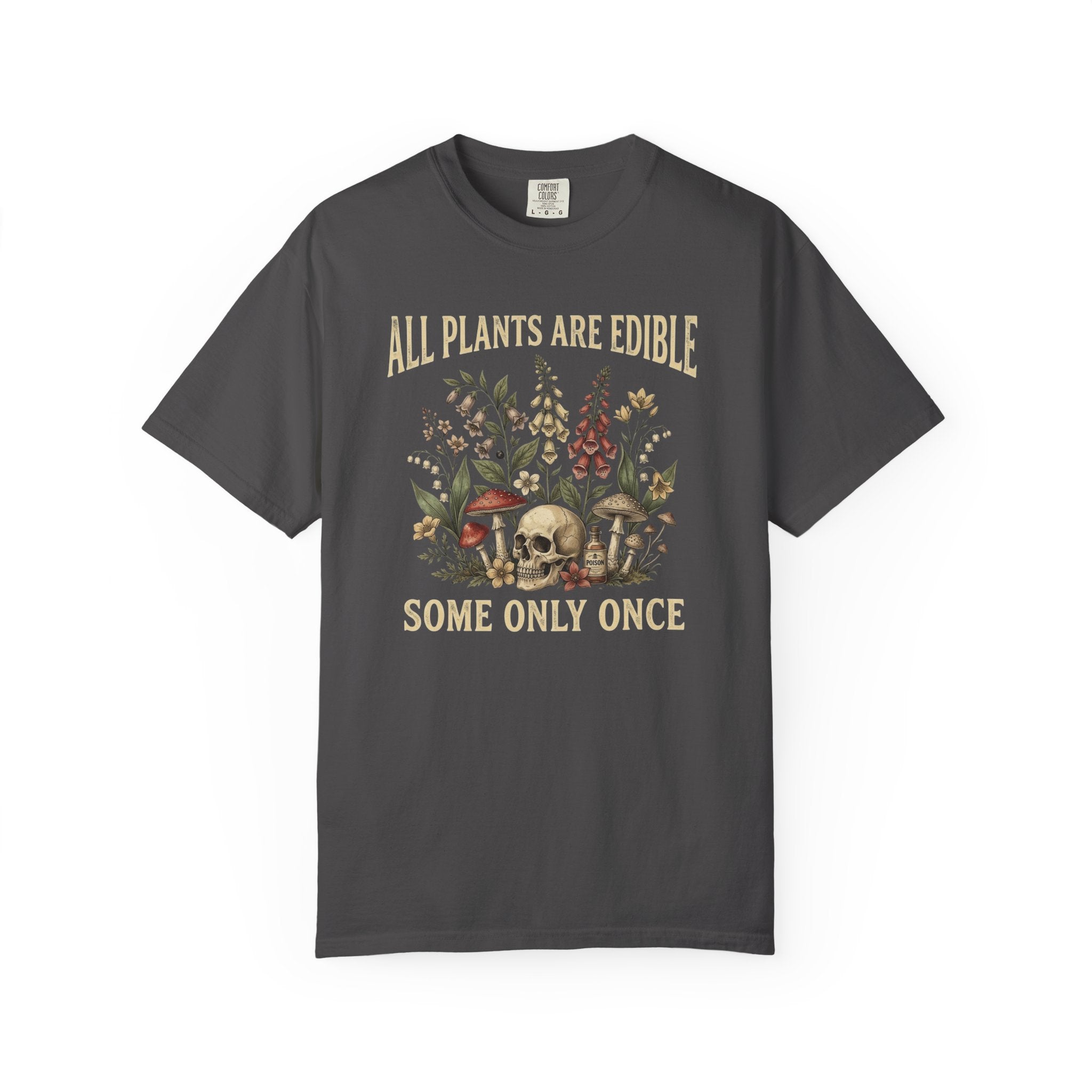 Edible Plants Skull T-Shirt — "All Plants Are Edible, Some Only Once" Botanical Graphic Tee
