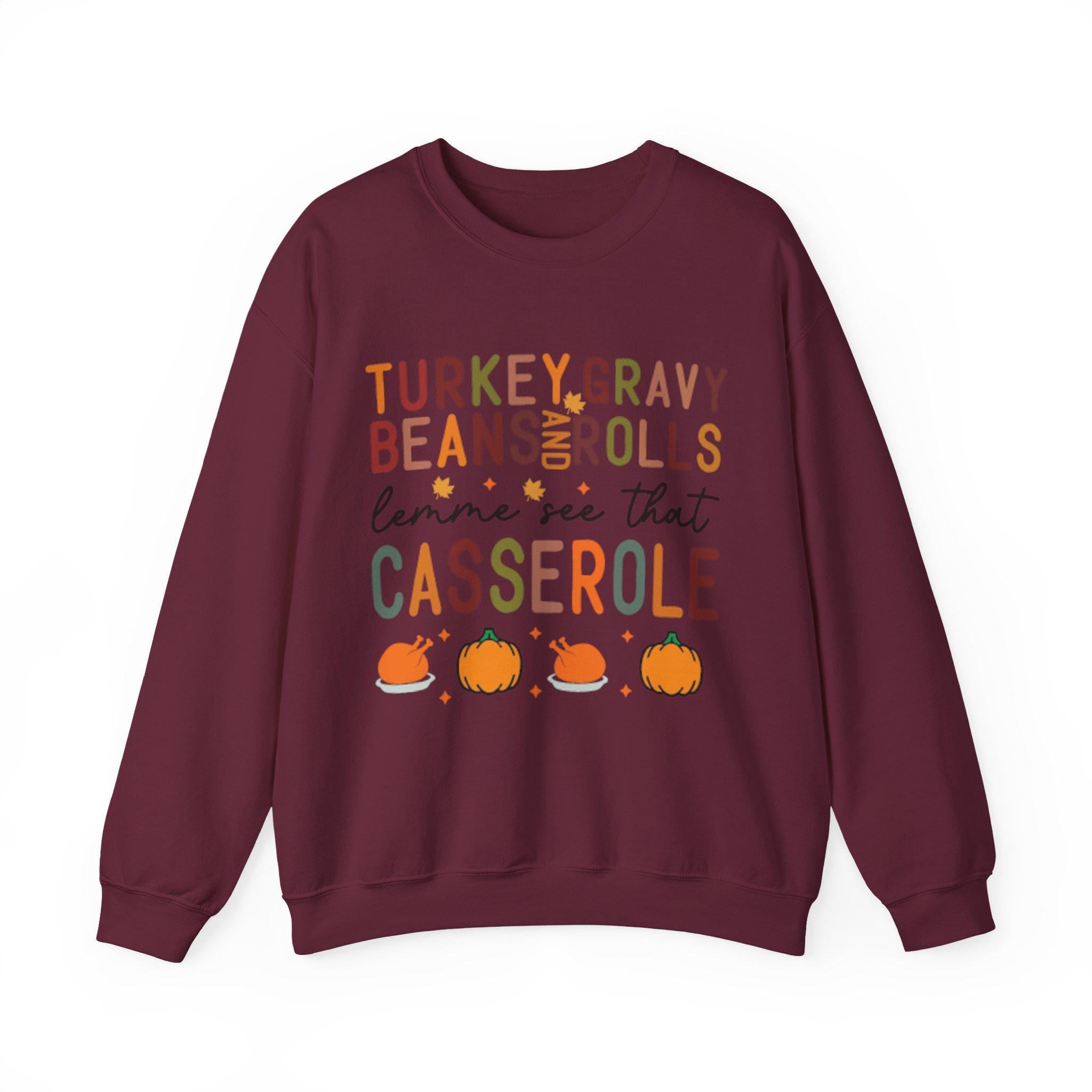 Thanksgiving Sweatshirt  Turkey Gravy Beans Rolls Casserole