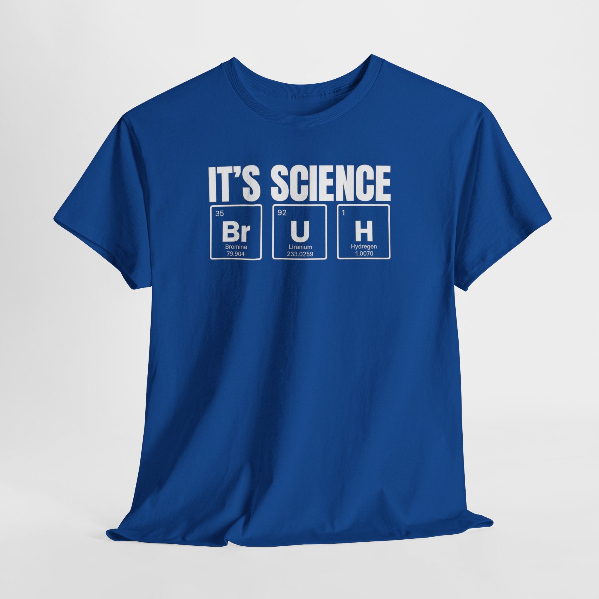 Science Humor T-Shirt "It's Science BrUH" – Chemistry Element Graphic Tee