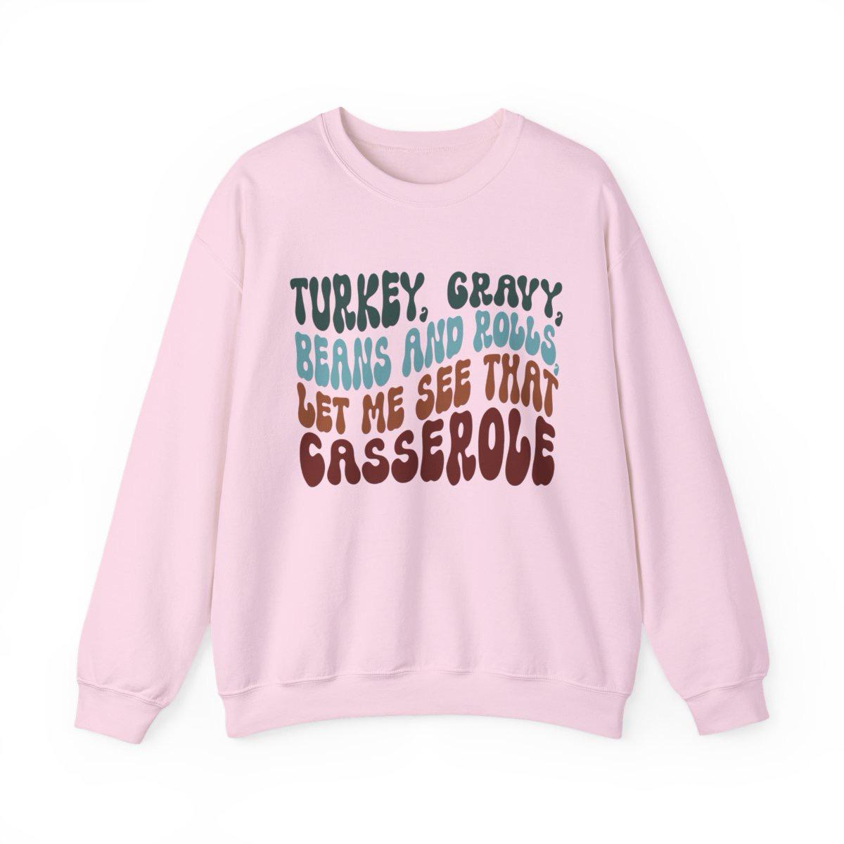 Turkey Gravy Beans and Rolls Sweatshirt | Funny Thanksgiving Crewneck | Gildan 18000 DTG Printed | Let Me See That Casserole
