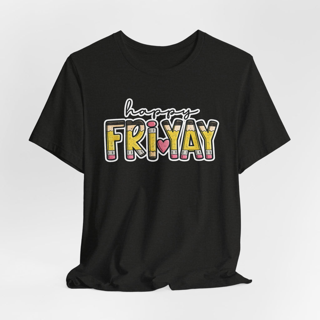 Happy Friyay Teacher Shirt  Friday Teacher Tee  Pencil Graphic T-Shirt