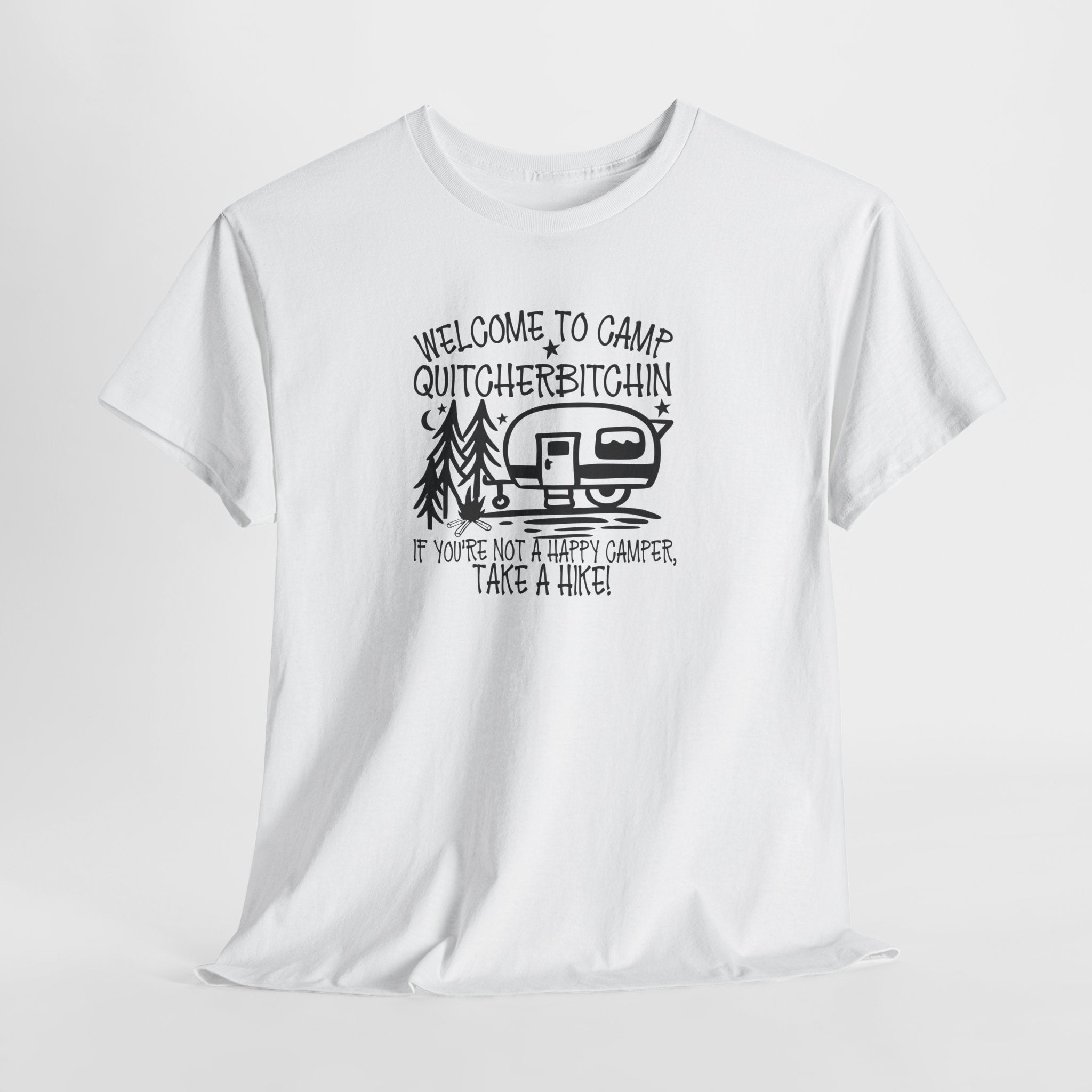 Camping Tee — "Welcome to Camp Quitcherbitchin'" Camper Graphic Shirt