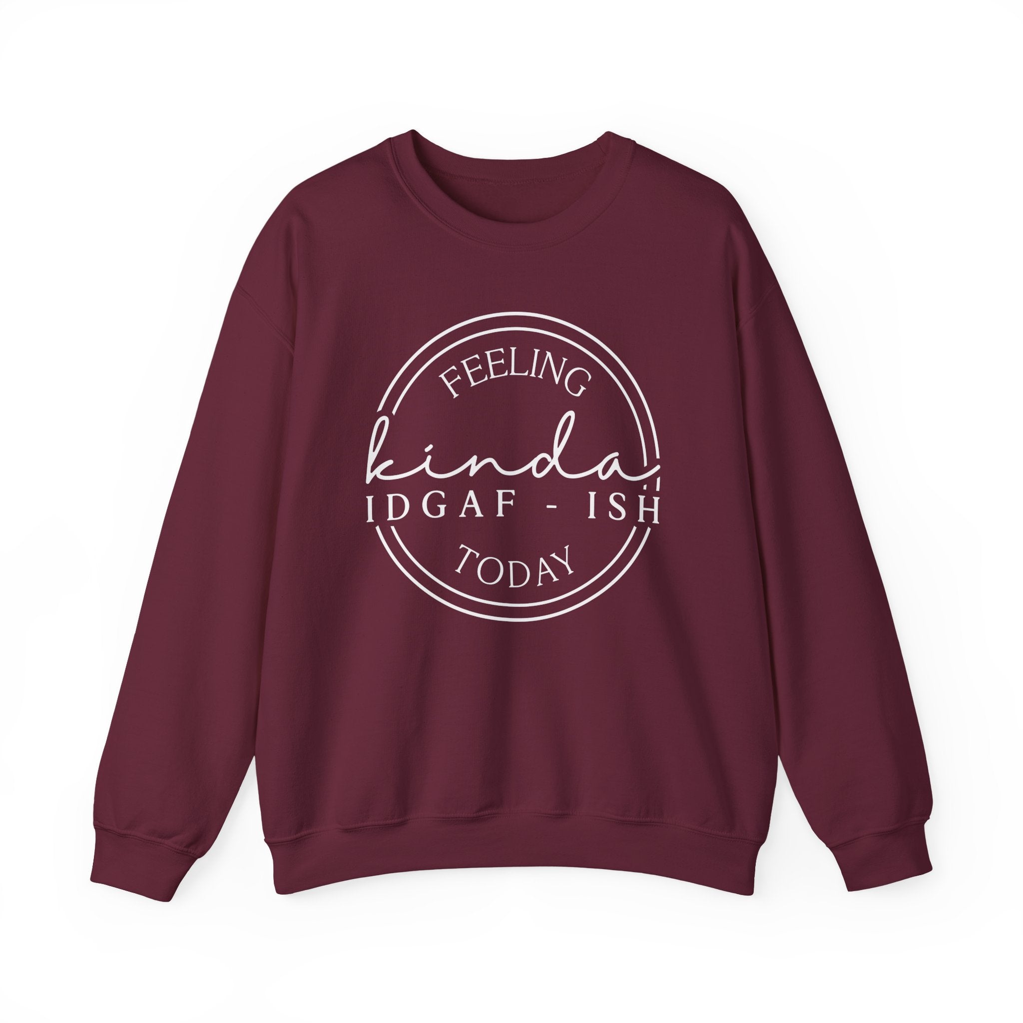 Feeling Kinda IDGAF-ish Sweatshirt – Funny Sarcastic Crewneck – Unisex Cozy Pullover – Casual Graphic Sweatshirt – Attitude Humor Gift