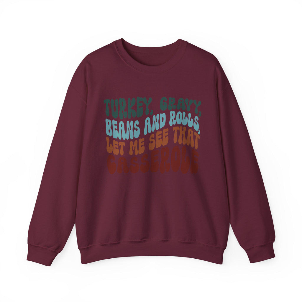 Turkey Gravy Beans and Rolls Sweatshirt | Funny Thanksgiving Crewneck | Gildan 18000 DTG Printed | Let Me See That Casserole