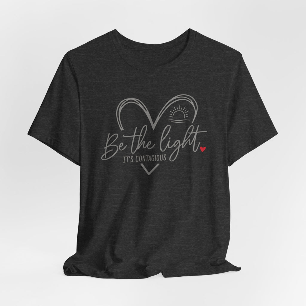 Be The Light T-Shirt — Heart & Sunrise Inspirational Tee (It's Contagious)