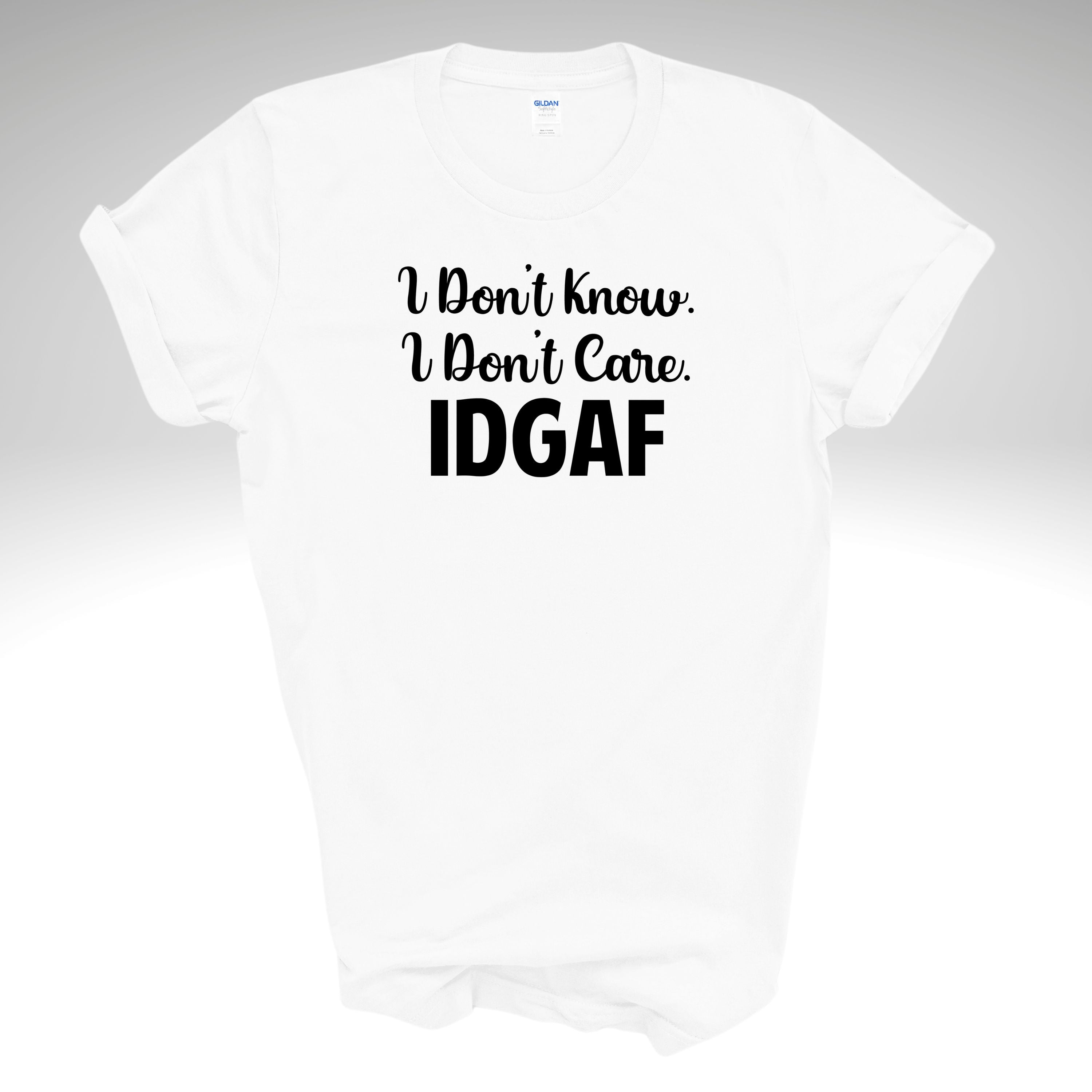 IDGAF Funny Graphic Tee – Gildan Cotton Shirt – Sarcastic Gift