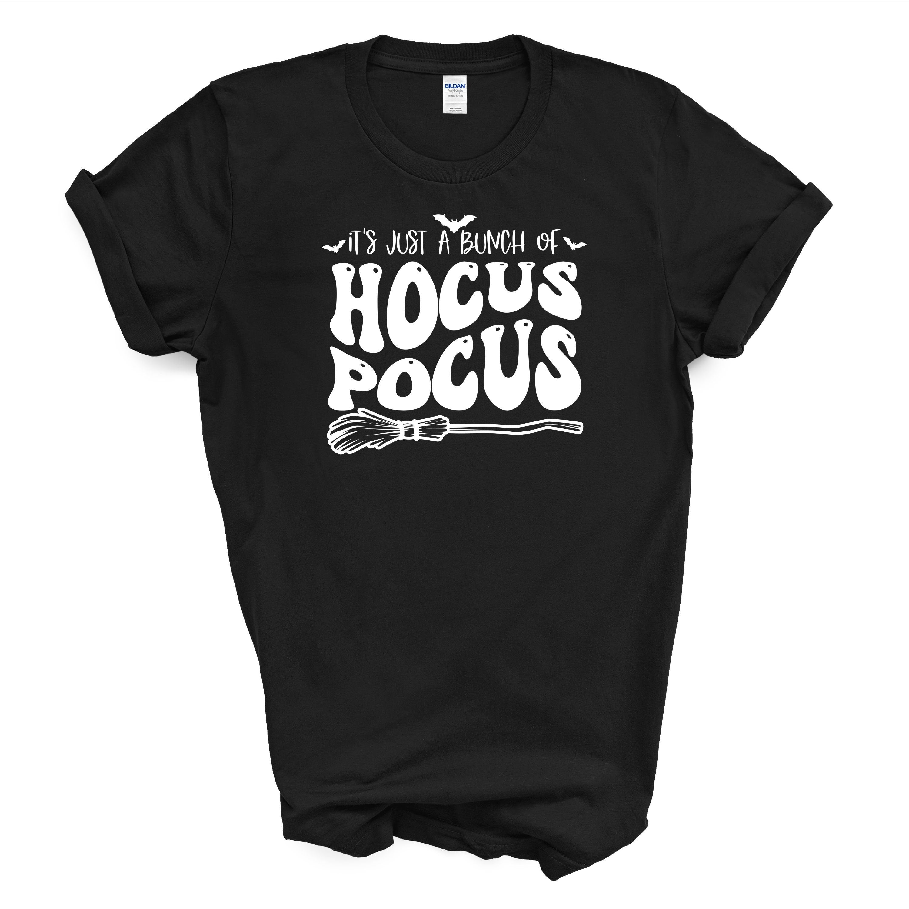 It's Just a Bunch of Hocus Pocus T Shirt