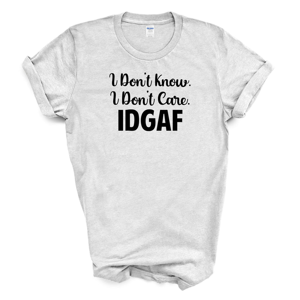 IDGAF Funny Graphic Tee – Gildan Cotton Shirt – Sarcastic Gift