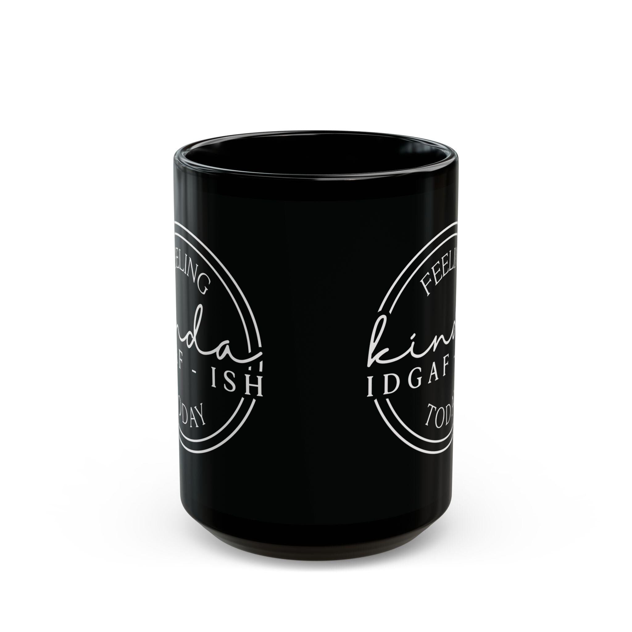 Feeling Kinda IDGAF Black Mug - Funny Coffee Cup for Coffee Lovers, Gift for Friends, Office Mug, Sassy Drinkware, Humor Collection