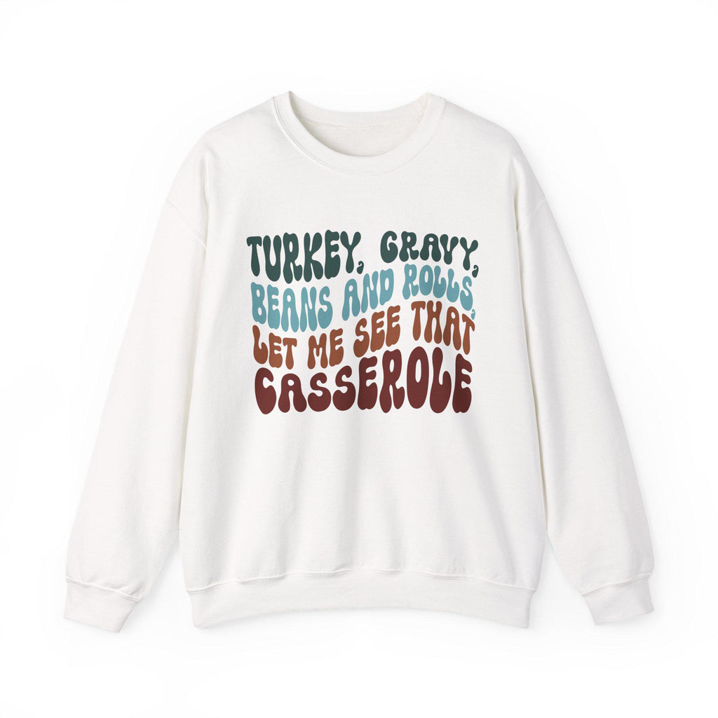Turkey Gravy Beans and Rolls Sweatshirt | Funny Thanksgiving Crewneck | Gildan 18000 DTG Printed | Let Me See That Casserole